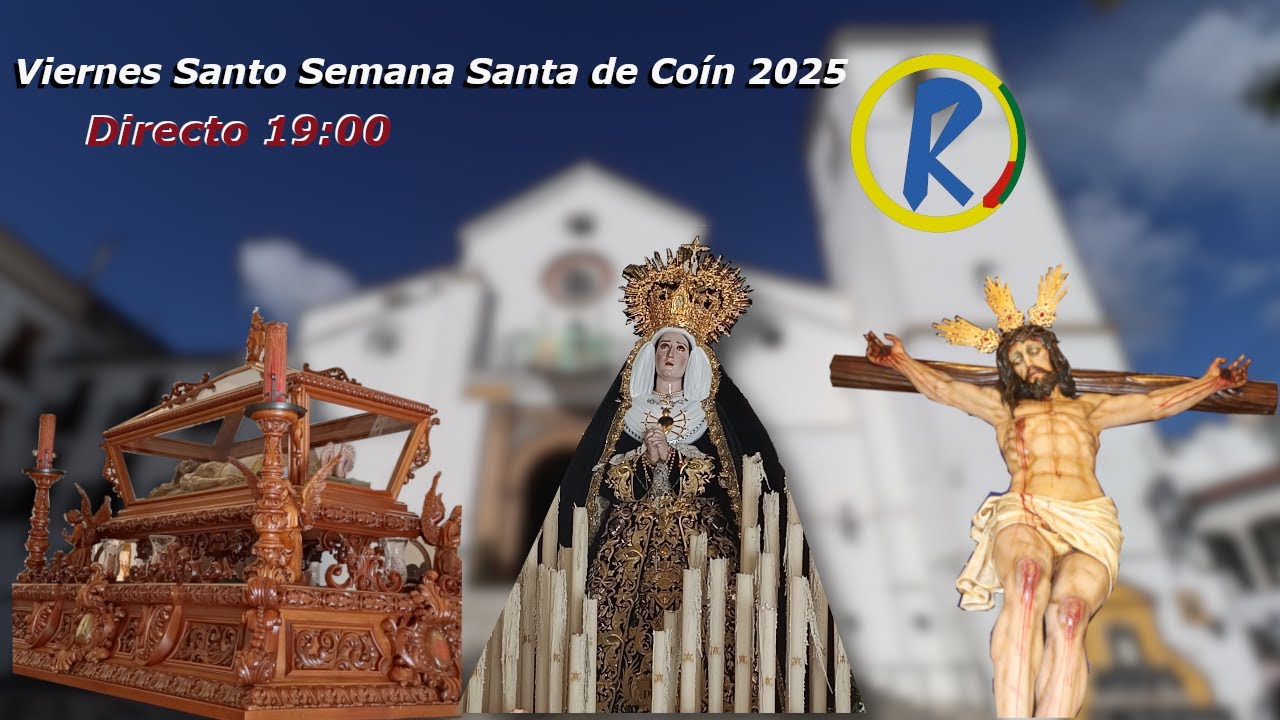 🔴Directo Viernes Santo  Semana Santa 2025 Coín, Cristo de la Caridad, Sepulcro y V. de los Dolores