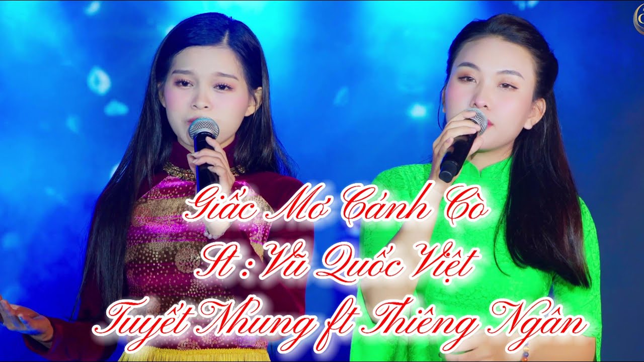 GNShow | Giấc Mơ Cánh Cò | St: Vũ Quốc Việt |Tuyết Nhung & Thiêng Ngân #tuyetnhung #thiengngan