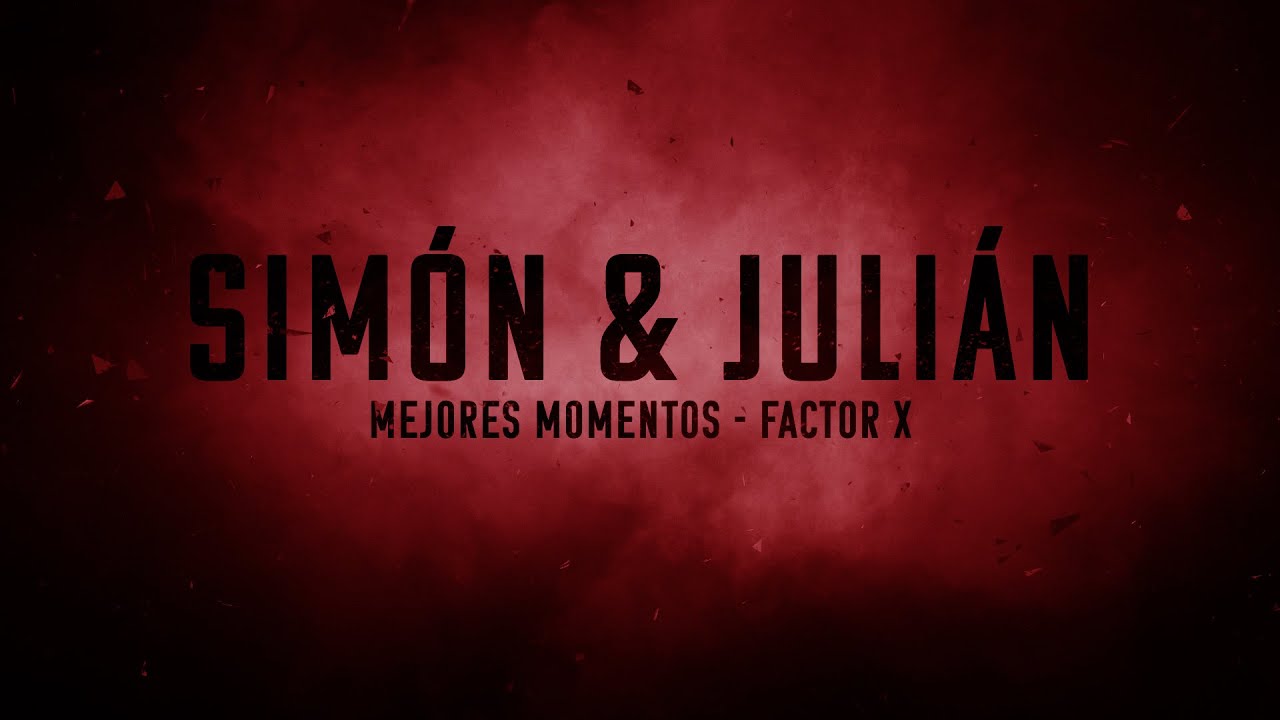 MEJORES MOMENTOS - FACTOR X - SIMÓN Y JULIÁN
