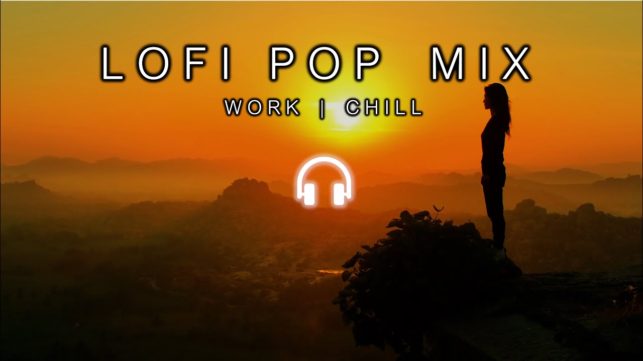 🎧 Chillout with the Best of LoFi Pop Songs 👯‍♀️