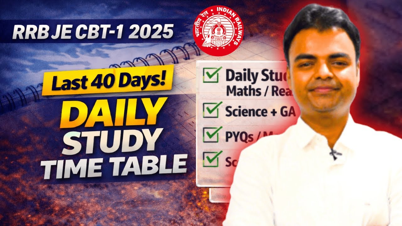 RRB JE CBT 1 Last 40 Days Daily Study Plan, Preparation Strategy RRB JE(No Motivation) 