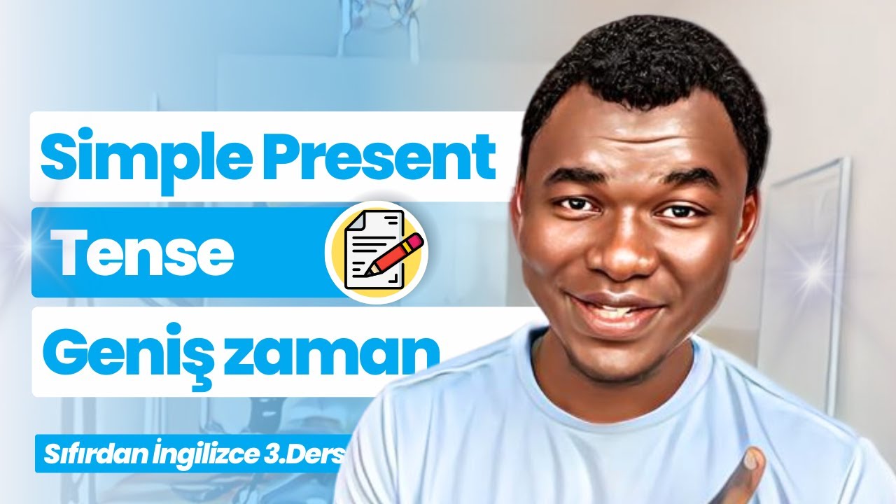 Simple Present Tense - Geniş Zaman Konu Anlatımı
