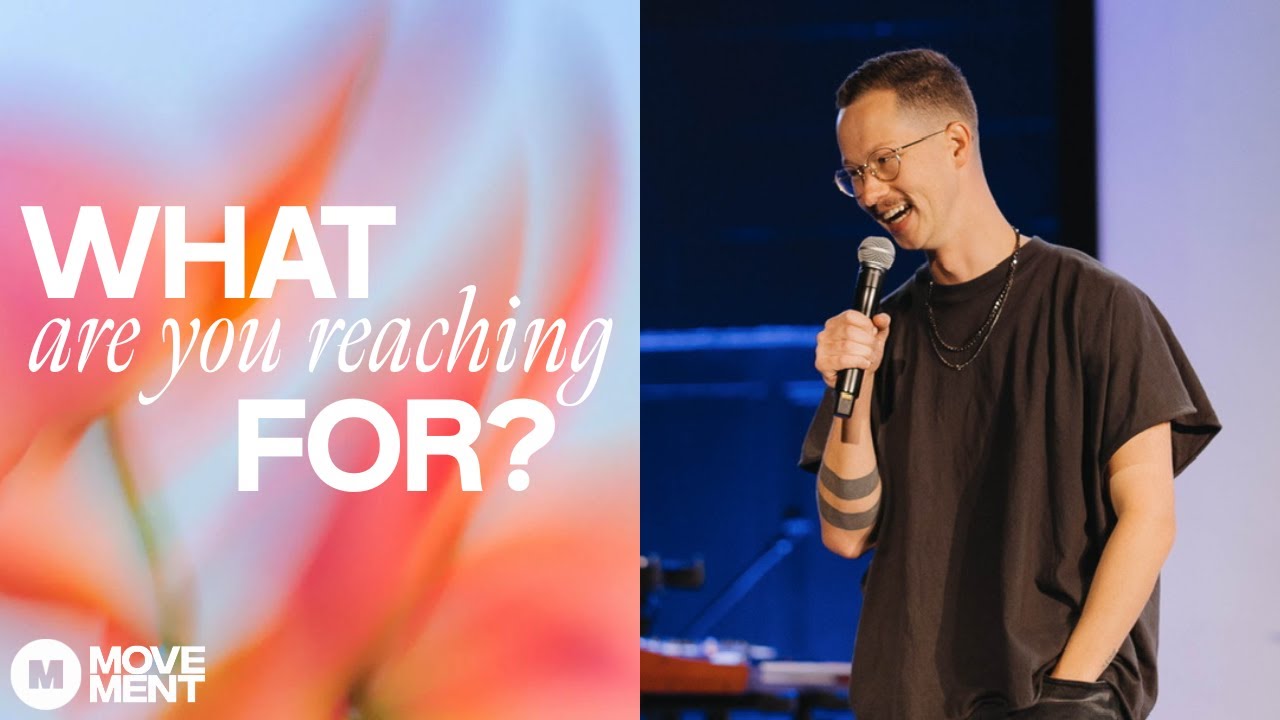 What Are You Reaching For? | Pastor Brandon Garland | Movement Church