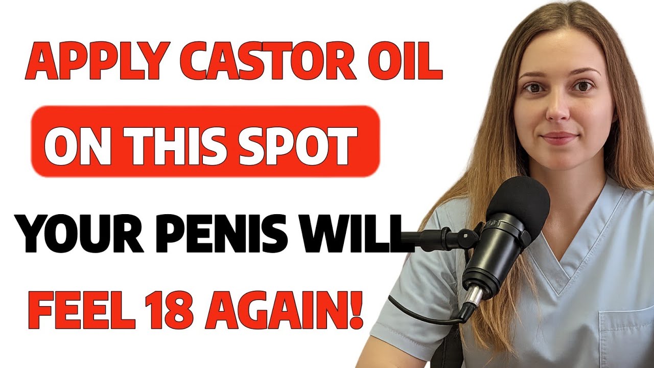 Men Over 50: Rub This Spot with Castor Oil to Boost Erections Naturally