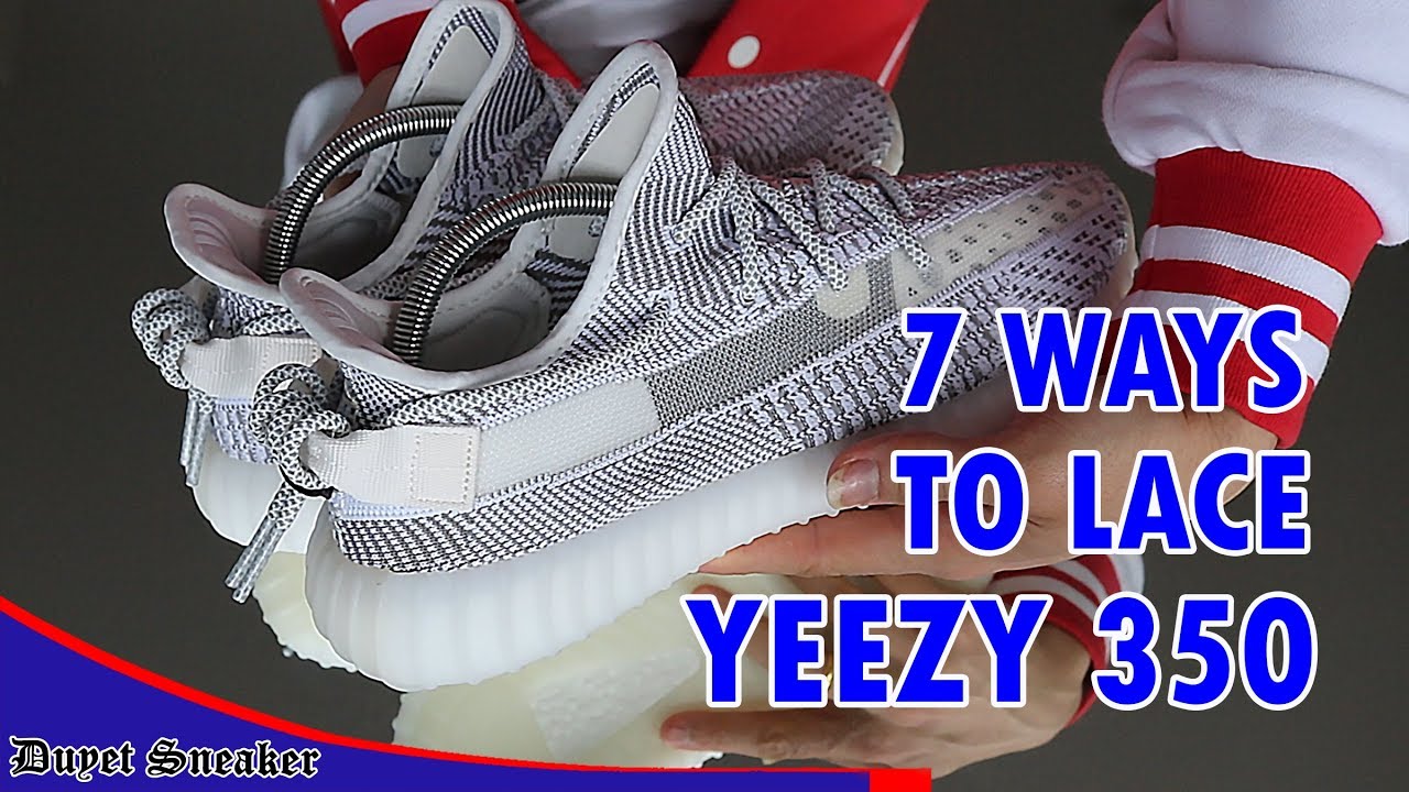 Tổng hợp 7 cách thắt dây Yeezy 350 | 7 WAYS TO LACE YEEZY 350 V2 | Vlog 65 – Duyet Sneaker