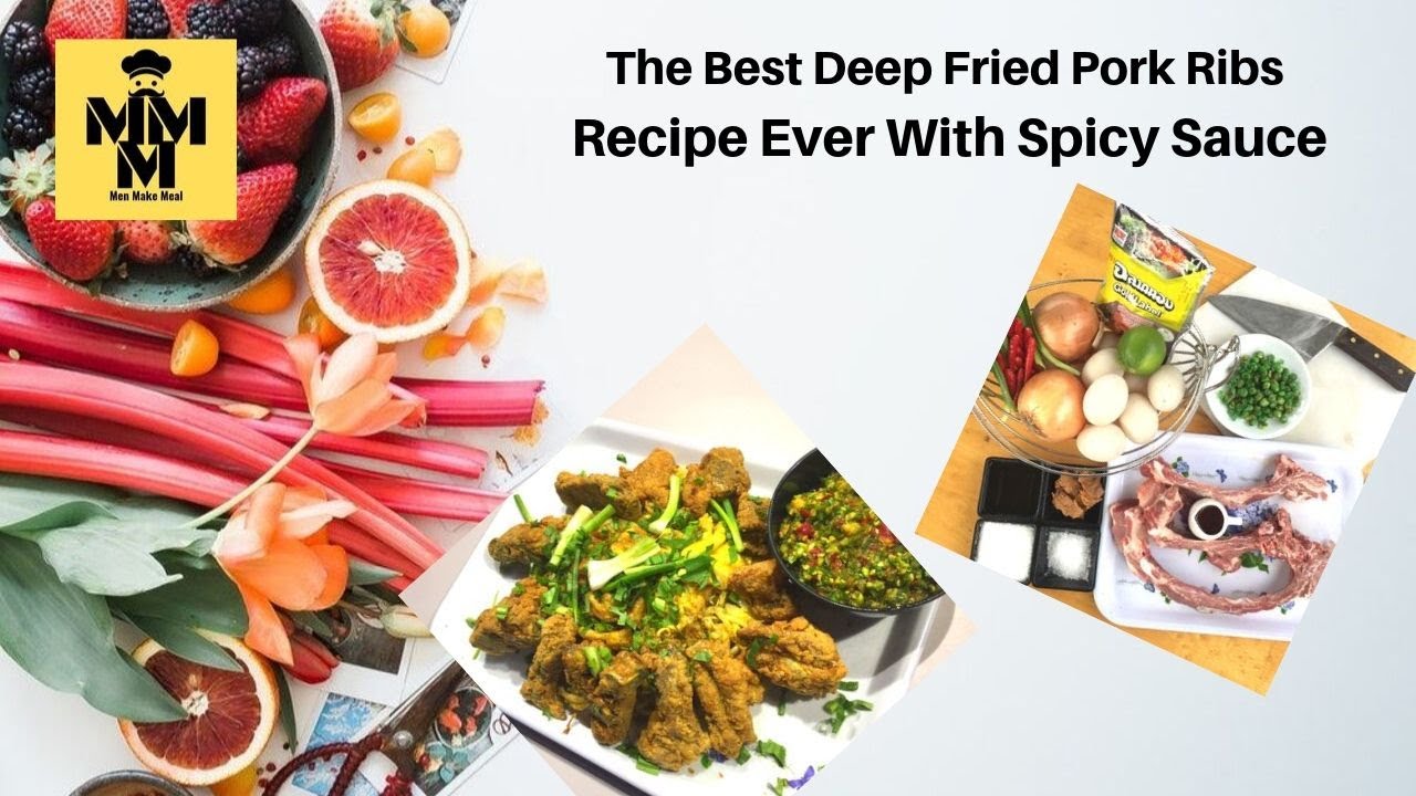 The Best Deep Fried Pork Ribs Recipe Ever With Spicy Sauce - Men Make Meal