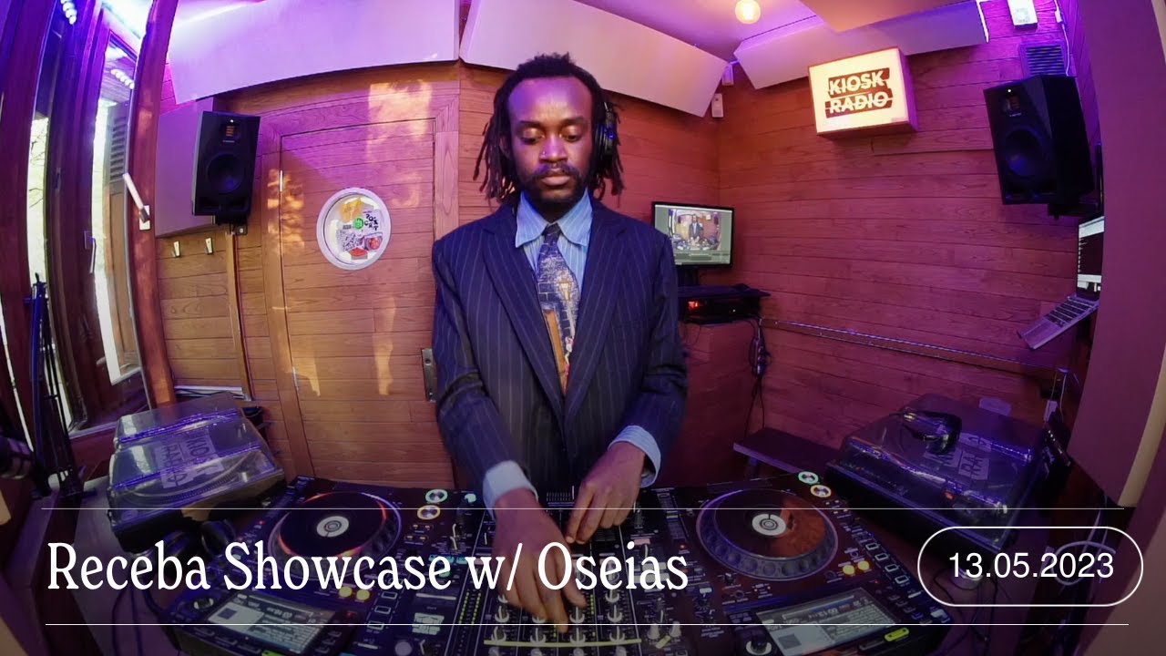 Receba Showcase w/ Oseias | Kiosk Radio 13.05.2023