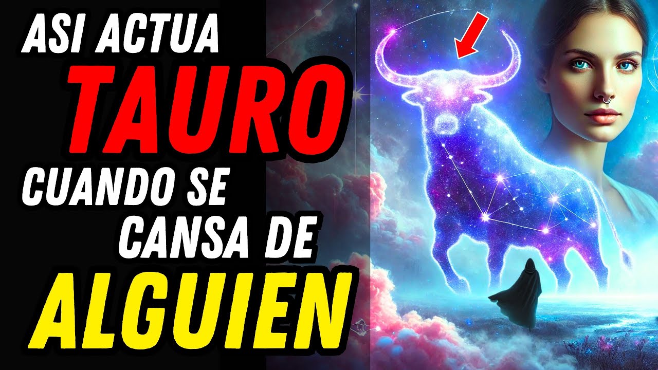¿CUÁNDO TAURO SE CANSA DE ALGUIEN? ♉💔 Así Actúa En Una Ruptura Amorosa 🐂