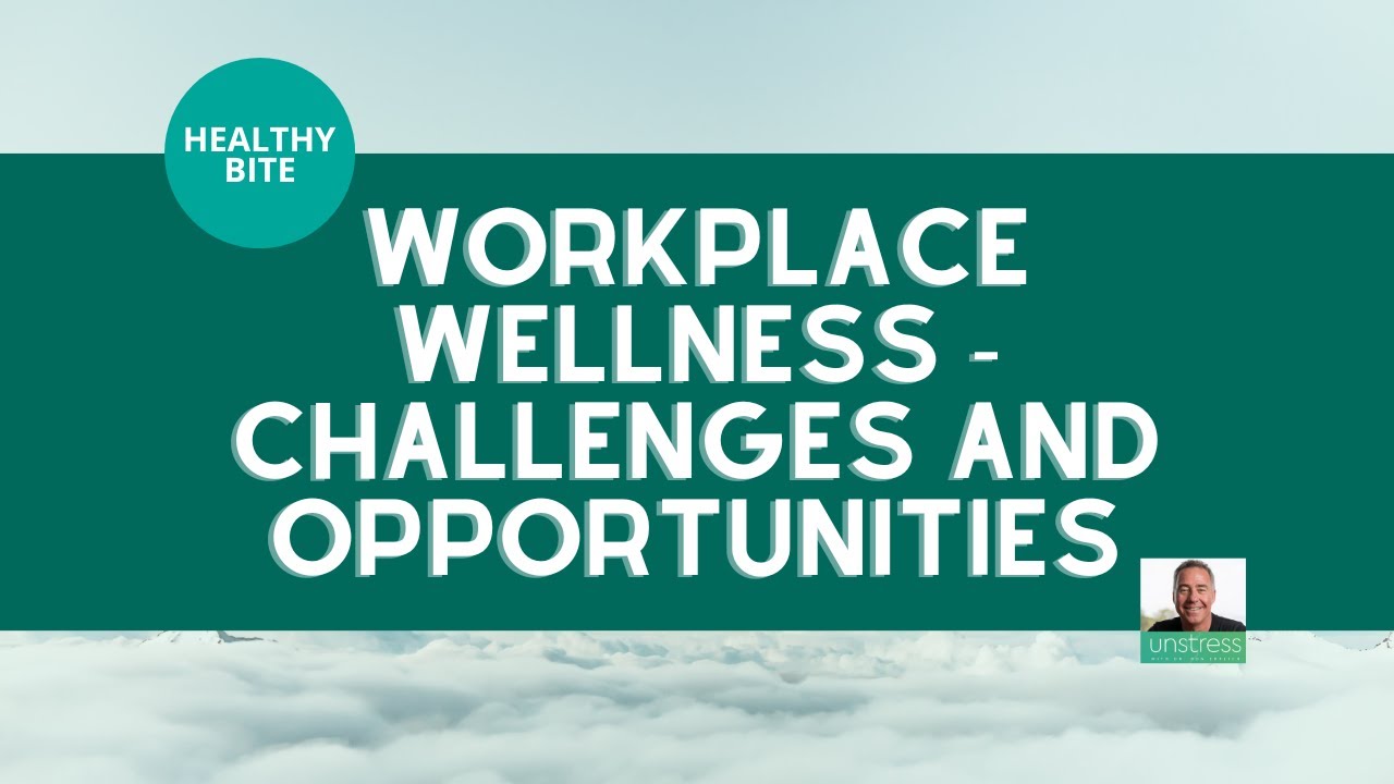 Workplace Wellness Challenges & Opportunities | Employee Health Tips | Healthy Bite | Dr Ron Ehrlich