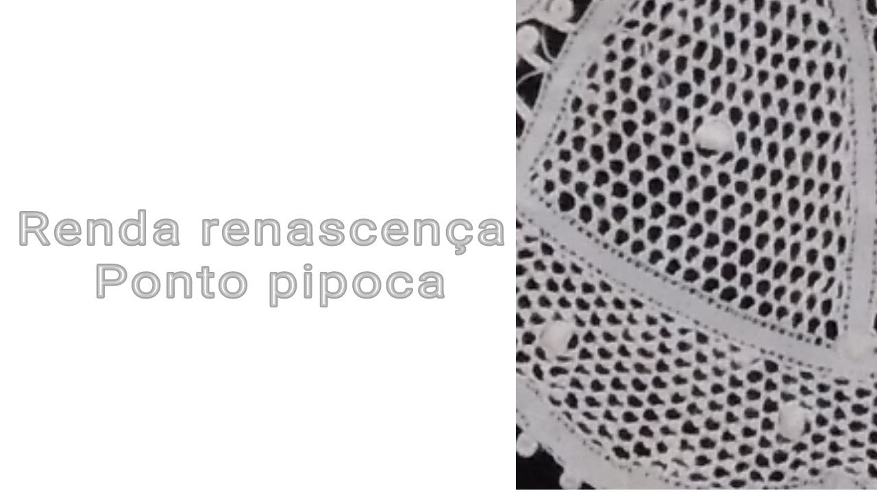 Renda renascença passo a passo - Ponto pipoca