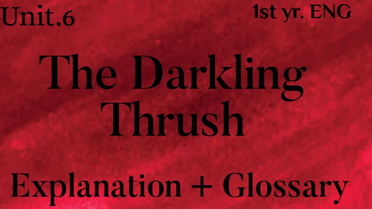 Unit.6 Darkling Thrush, Line by Line explanation| glossary| 1st year English| #nbf #english