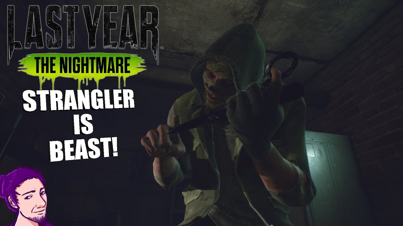 STRANGLER IS BEAST! | Last Year: The Nightmare (CLOSED BETA)