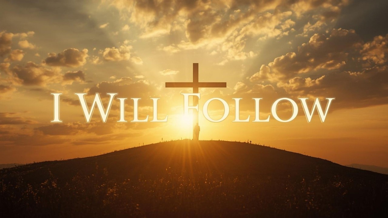 I Will Follow
