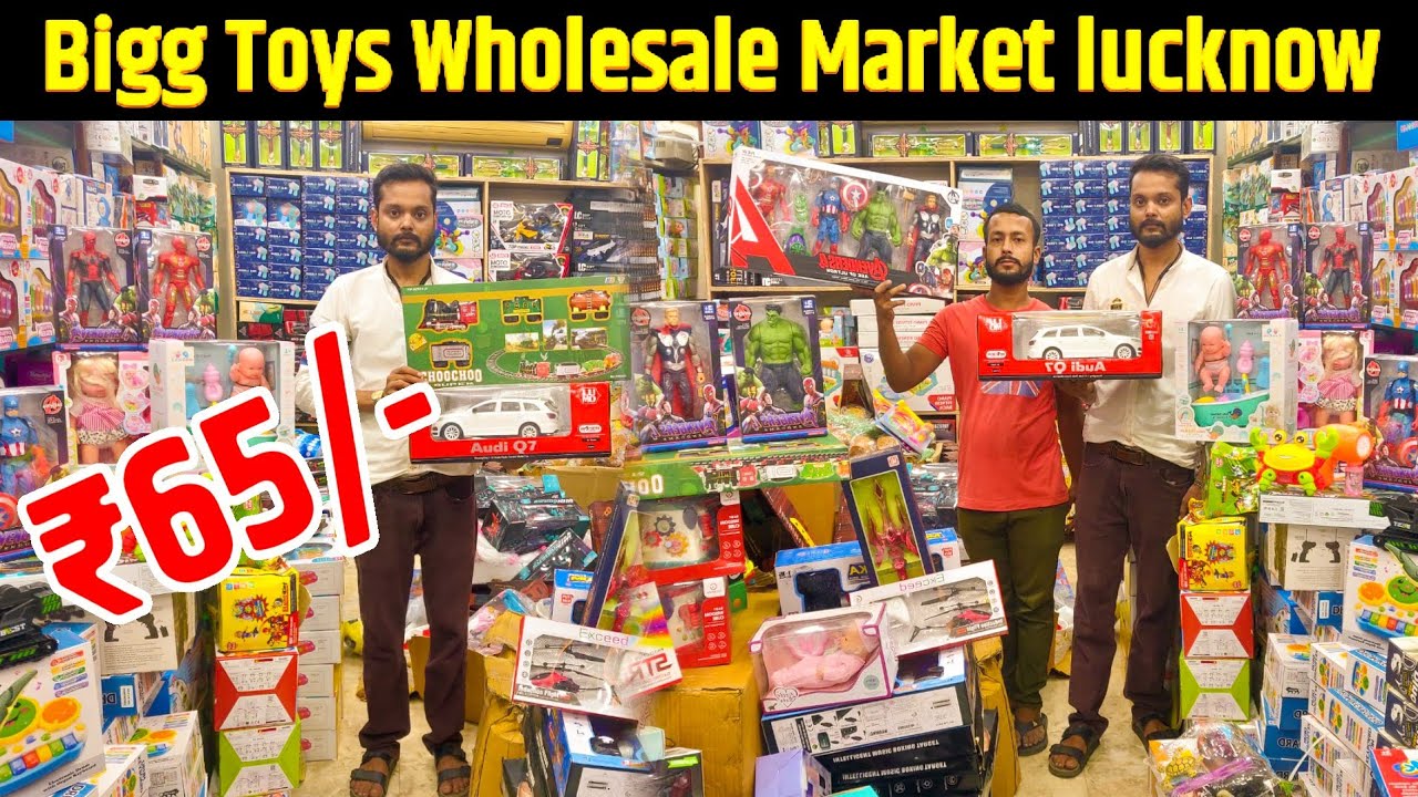 Big Toys Imtiyaz Wholesale Market Lucknow | Cheapest Toys Wholesale Market Lucknow | Market Lucknow