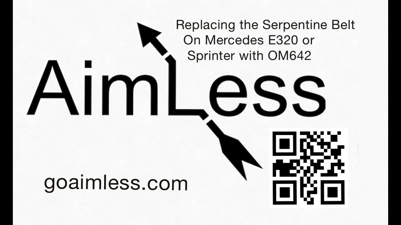 Aimless replacing Mercedes E320 or Sprinter OM642 Serpentine Belt