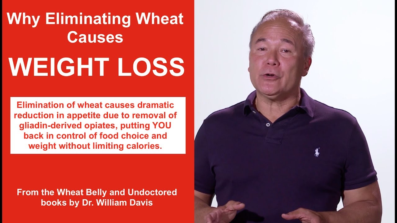 Why Eliminating Wheat Causes Weight Loss