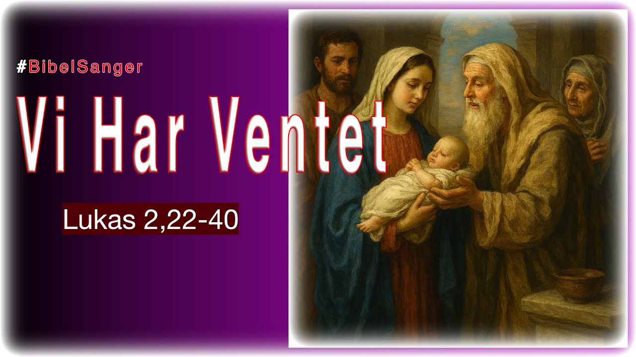 Vi Har Ventet - #BibelSanger
