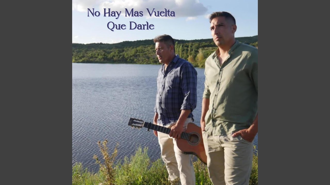 No Hay Mas Vuelta Que Darle