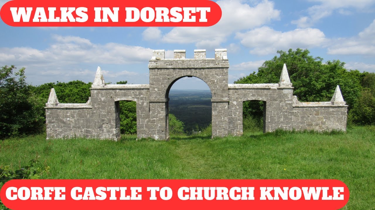 WALKS IN DORSET : CORFE CASTLE TO CHURCH KNOWLE (INCLUDING THE GRANGE ARCH FOLLY) (4K)