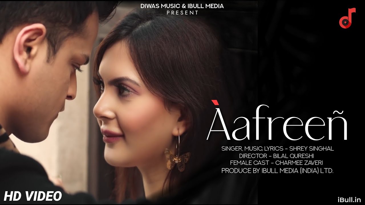 Shrey Singhal : Aafreen Official Video Song Ft. Charmee Zaveri | Bilal Qureshi |New Hindi Song 2020
