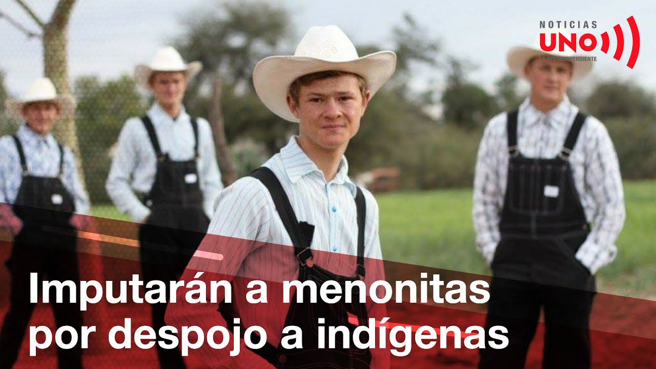 A juicio menonitas que ocupan tierras despojadas a indígenas en Meta | Noticias UNO