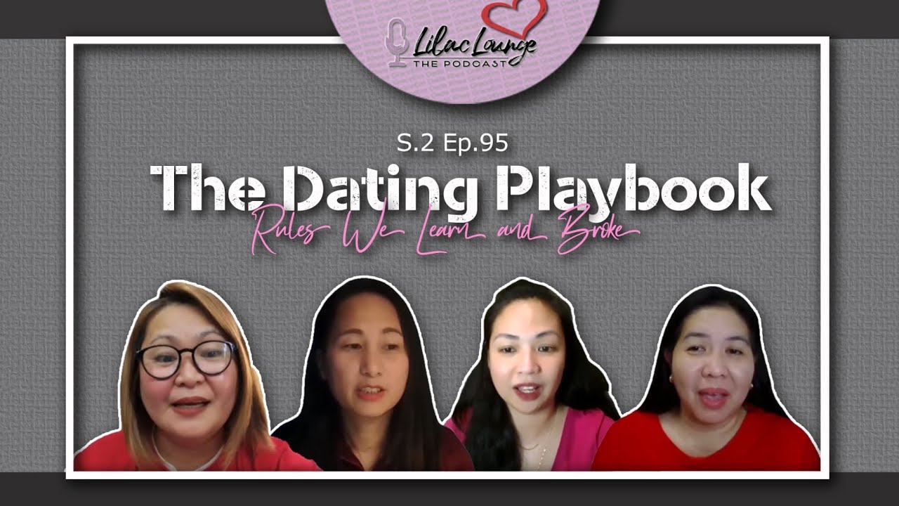 EPISODE 95: DATING PLAYBOOK #podcast #podcastph #lilaclounge 