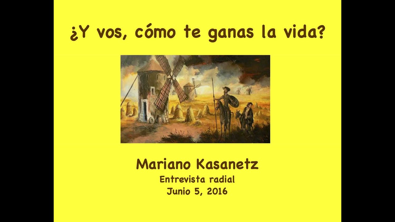 ¿Y vos cómo te ganas la vida? Entrevista a Mariano Kasanetz  2016-06-05