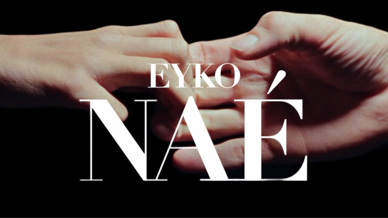 Eyko - Na&eacute; (clip officiel)