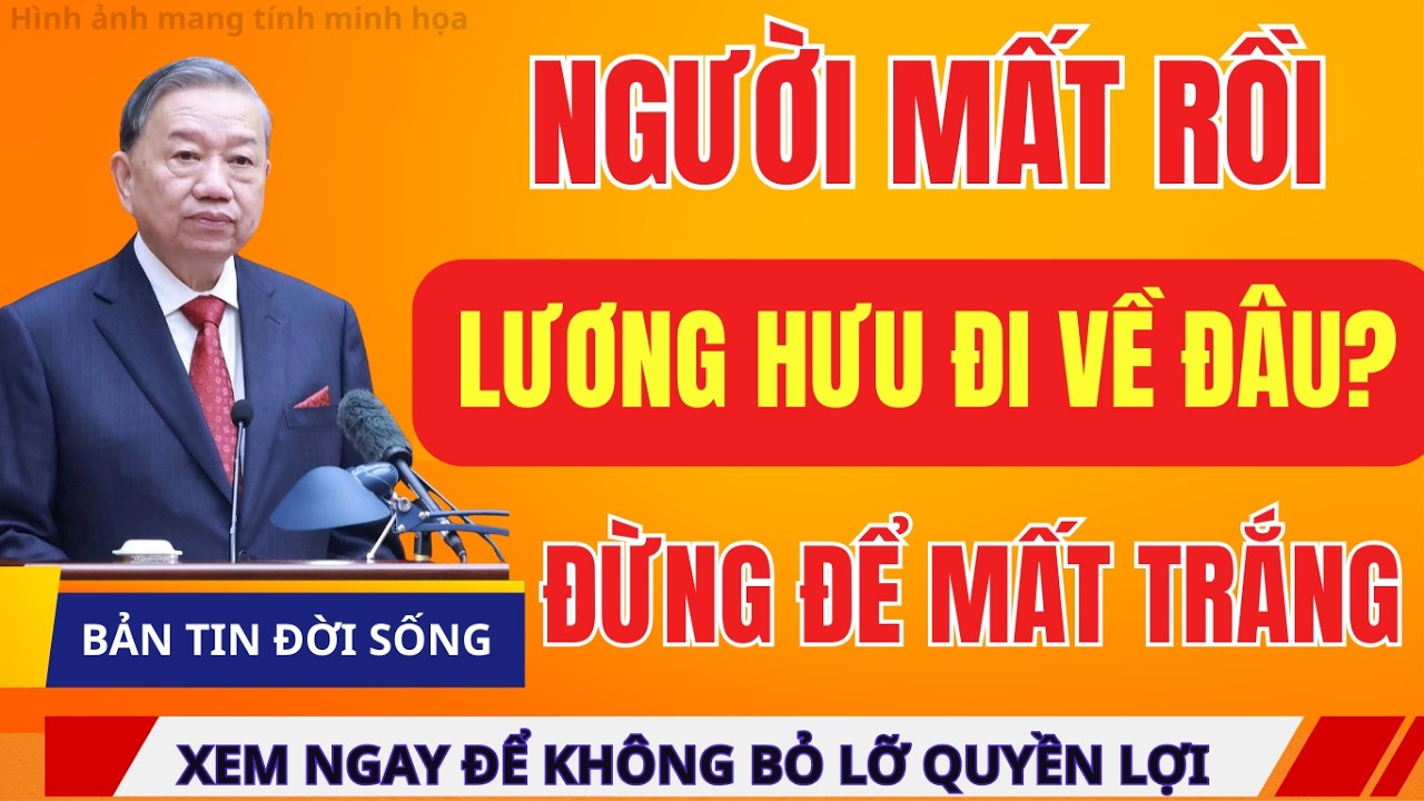 Từ năm 2026, Người Nghỉ Hưu Qua Đời Gia Đình Đừng Bỏ Lỡ 3 Khoản Trợ Cấp Này