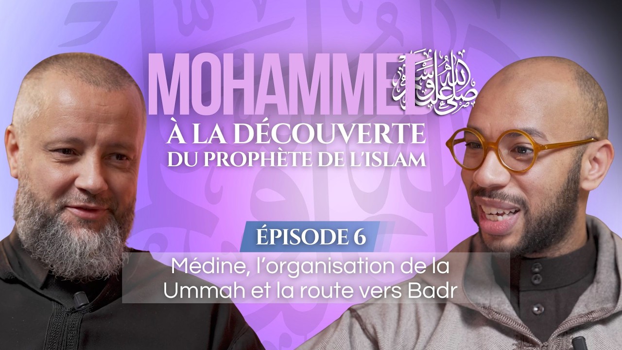 Épisode 6 - MOHAMMED À la découverte du Prophète de l’Islam - Mohamed El Mokadem