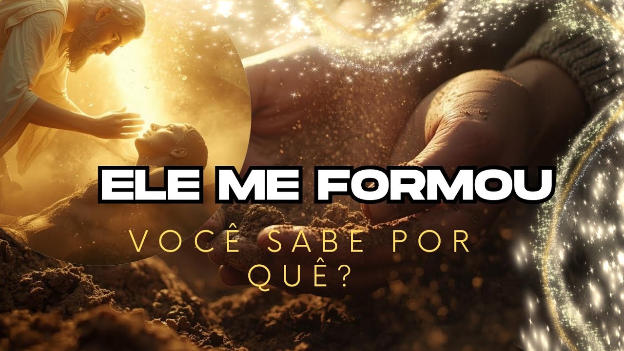 Gênesis 2 — Ele Me Formou | Você Sabe Por Quê?