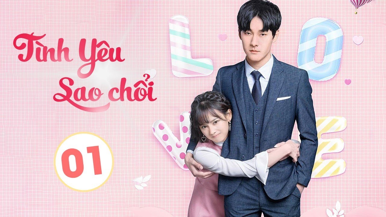 Phim Tình Yêu Siêu Ngọt 2020 | TÌNH YÊU SAO CHỔI - Tập 01 [ Thuyết Minh ]
