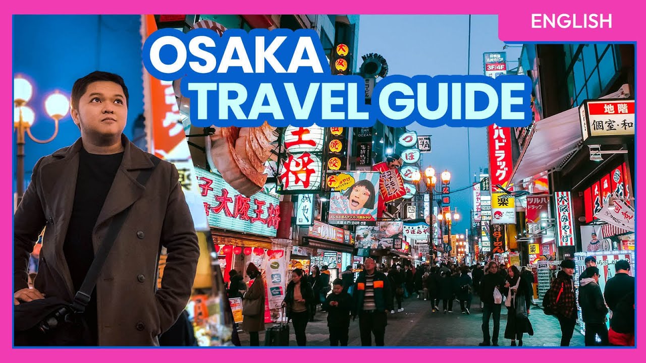 How to Plan a Trip to OSAKA, JAPAN &bull; Travel Guide (Part 1) &bull; ENGLISH &bull; The Poor Traveler