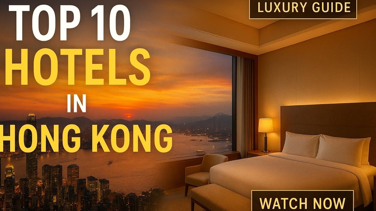 🌆 Top 10 Luxury Hotels in Hong Kong | Ultimate 2025 Travel Guide 🇭🇰