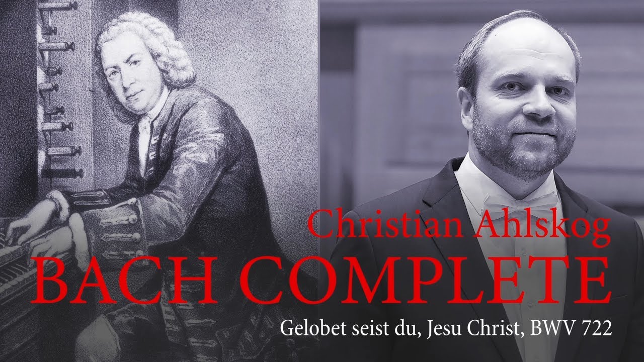 Bach - Gelobet seist du, Jesu Christ, BWV 722 | Christian Ahlskog