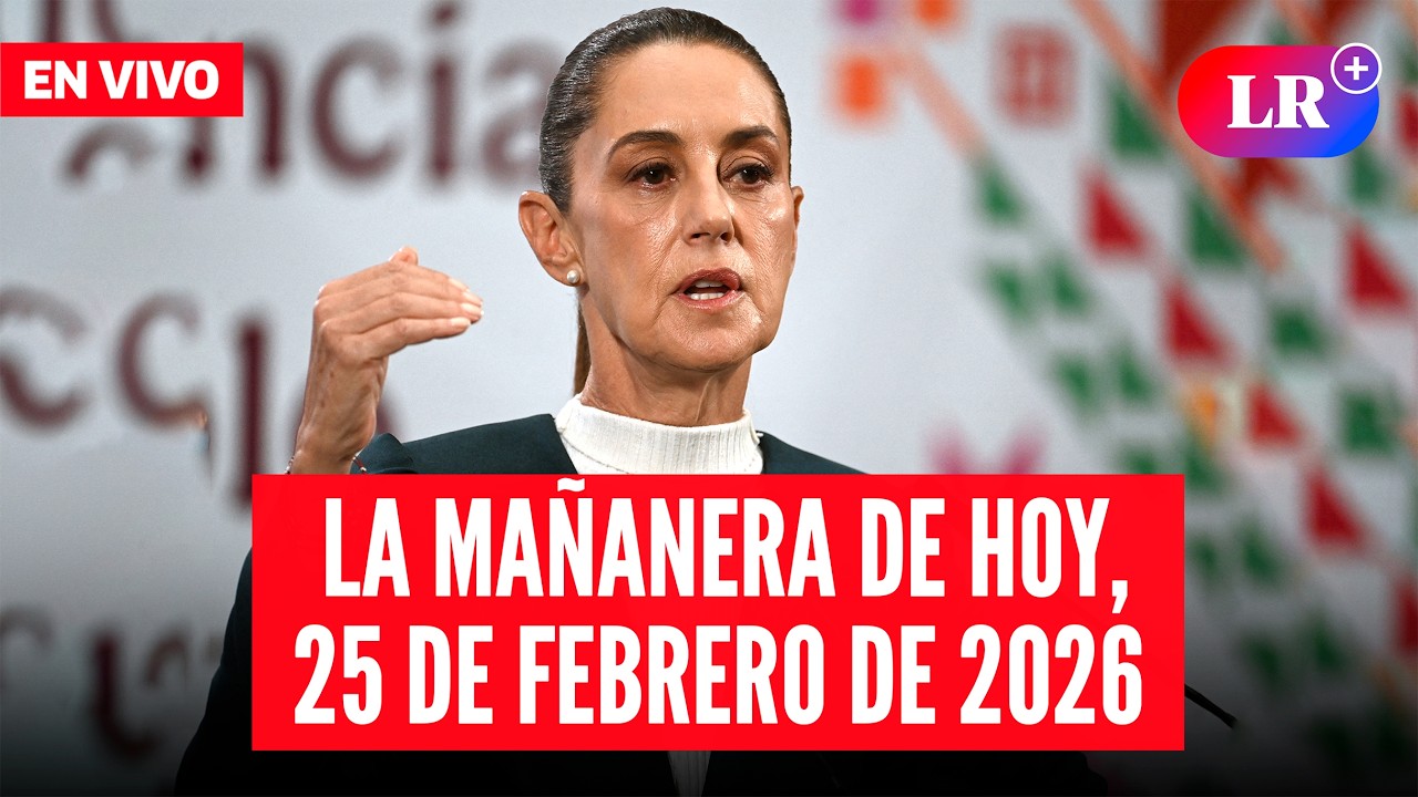 🔴 Claudia Sheinbaum EN VIVO en la Mañanera de HOY, 25 de febrero de 2026 | #LR