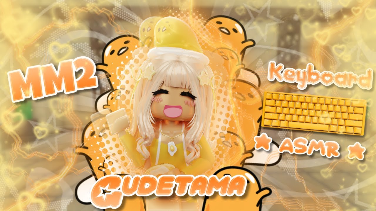 ˗ˏˋ ꒰ MM2 but it's Keyboard ASMR as GUDETAMA! ꒱ ˎˊ˗ [Roblox Murder Mystery 2]