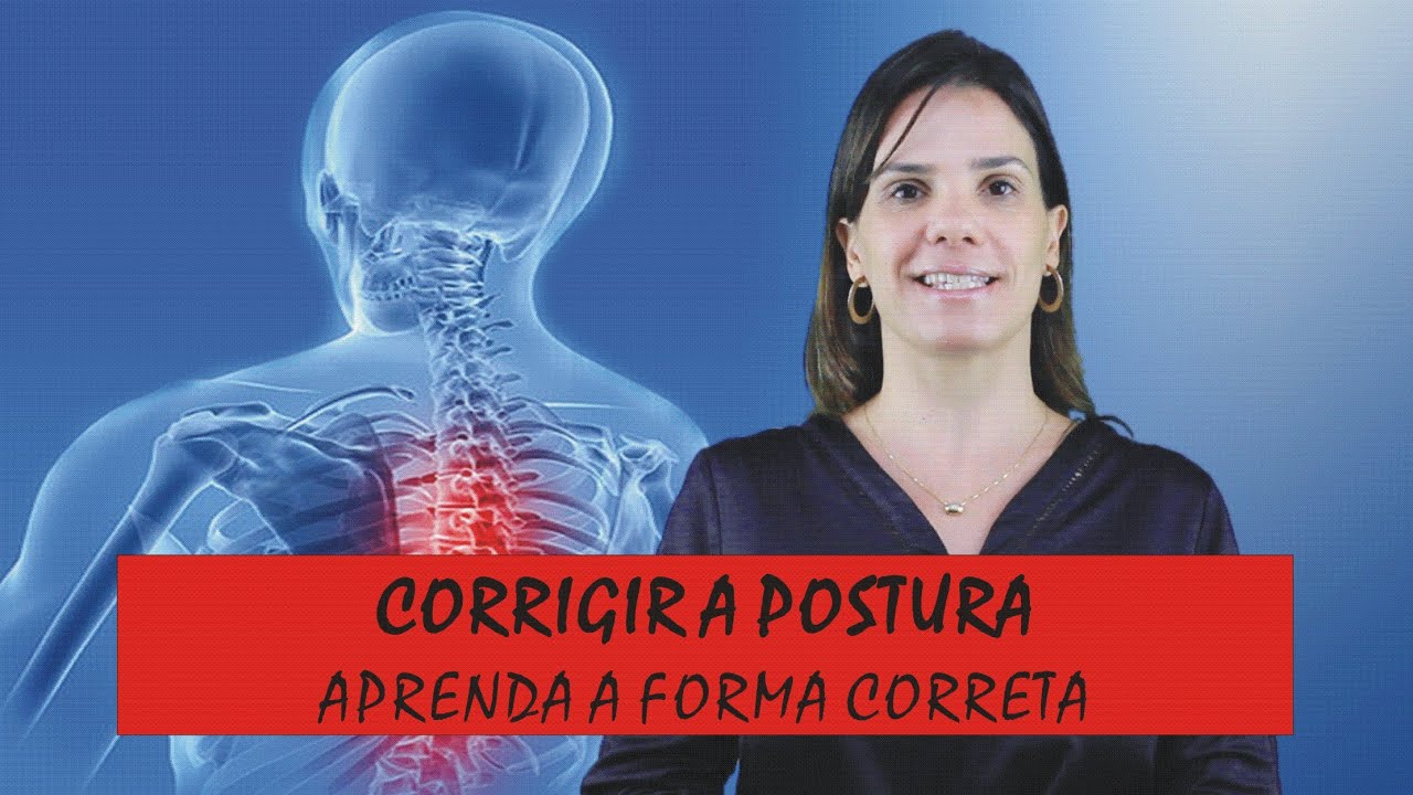Corrigir a Postura: Aprenda a Forma Correta