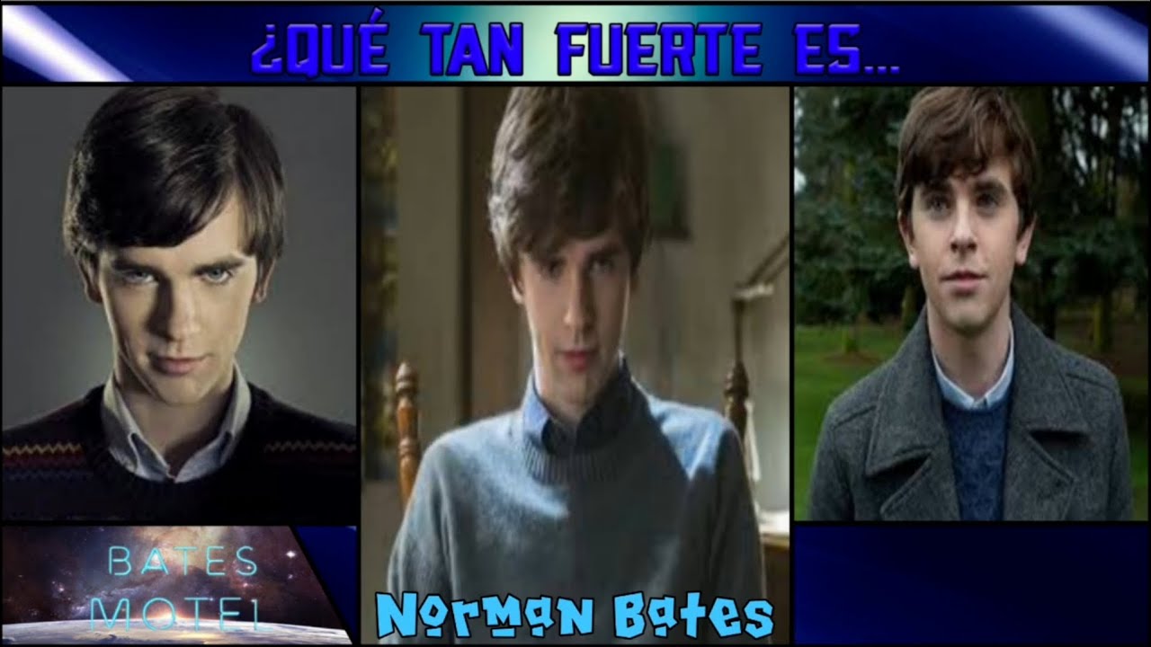 ¿Que Tan Fuerte es Norman Bates (Bates Motel)?