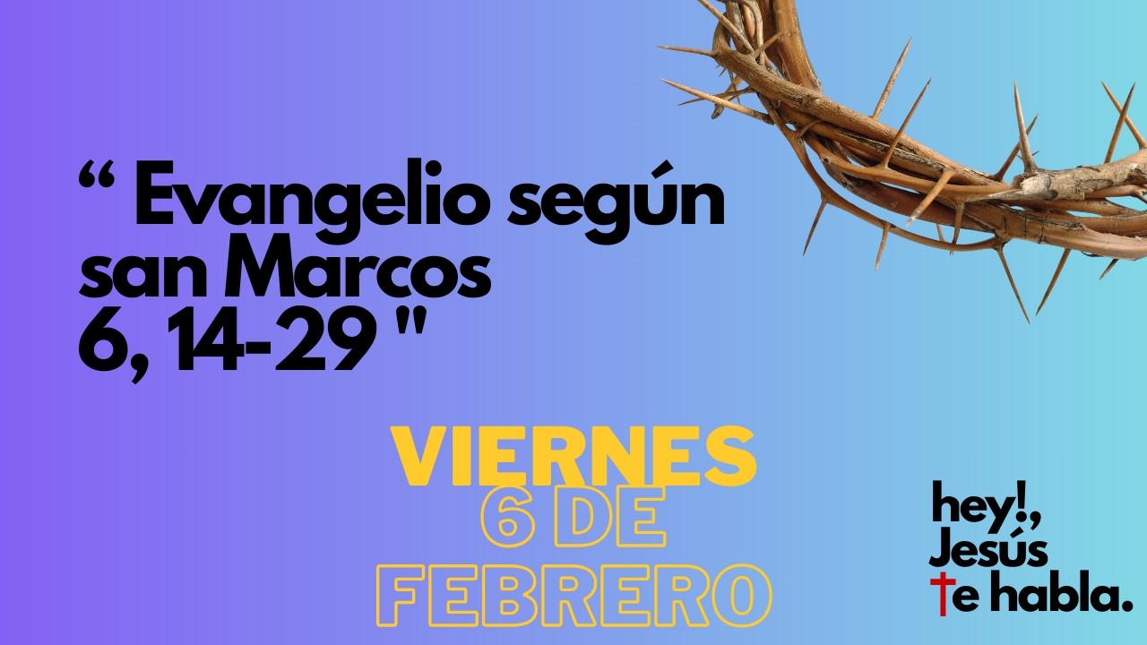 “ Evangelio según san Marcos 6, 14-29 