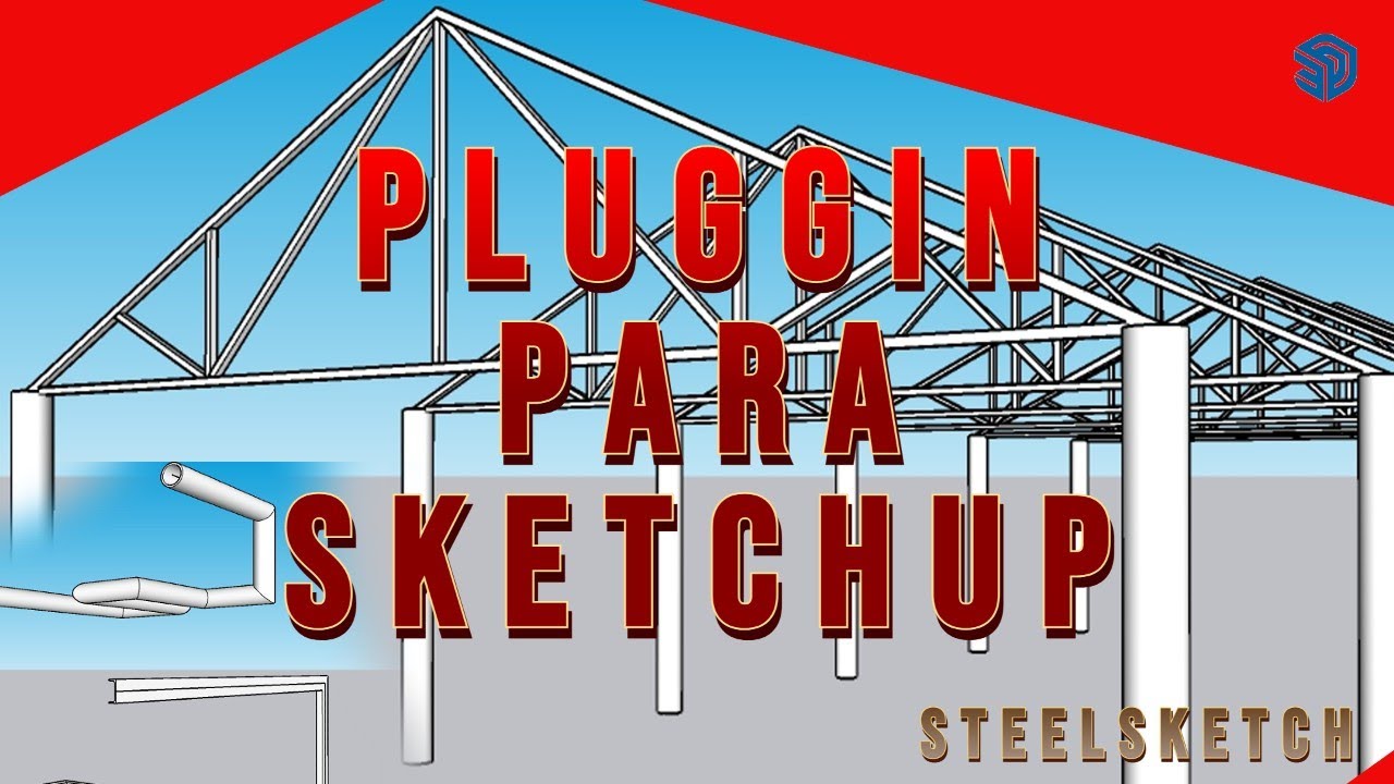 STEELSKETCH PLUGGIN para SKETCHUP, CREAR PERFILES METALICOS.