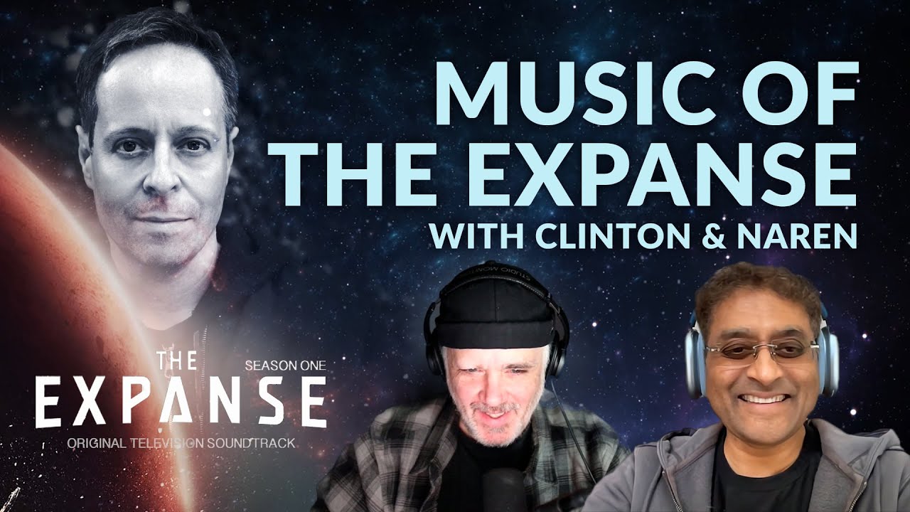 Music of The Expanse w/ Clinton Shorter & Naren Shankar
