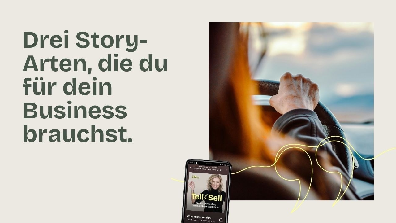 Drei Story-Arten, die du für dein Business brauchst