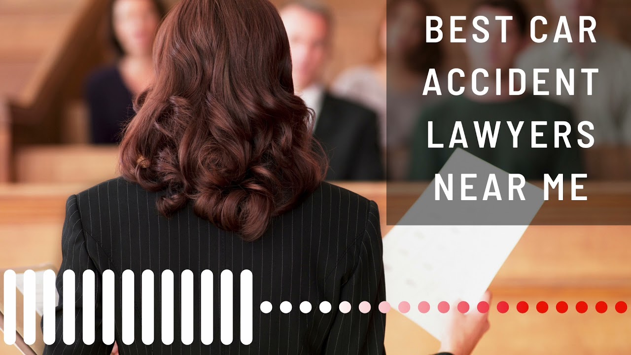 BEST CAR ACCIDENT LAWYERS NEAR ME