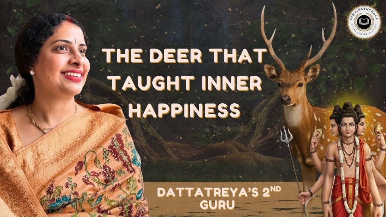 Dattatreya’s 2nd guru: A Deer |Happiness Is Within You | Learn to Be Self-Independent 