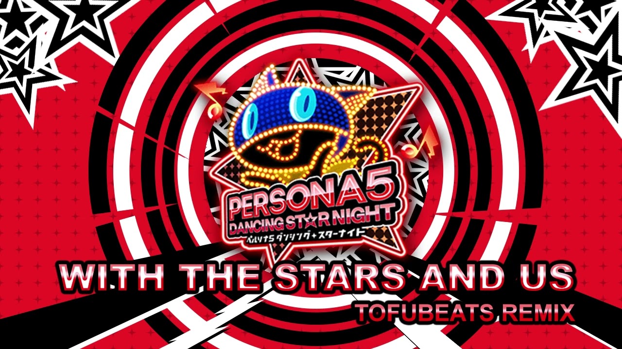 With the Stars and Us - Tofubeats Remix - Persona 5 Dancing In Starlight