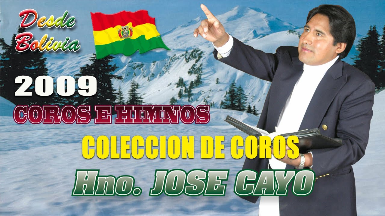 JOSE CAYO 2009// COLECCION DE COROS E HIMNOS // VIDEO OFICIAL
