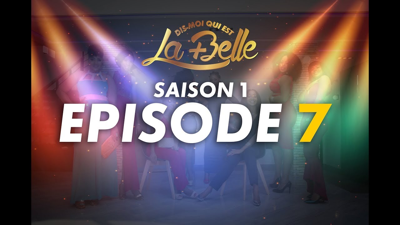 Dis-moi qui est la plus belle - S1 - Episode 7