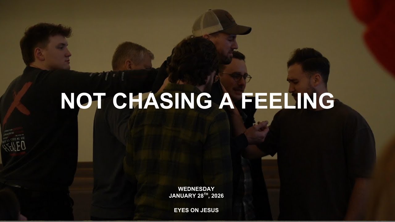 Wednesday Night | January 28, 2026 | Eyes On Jesus
