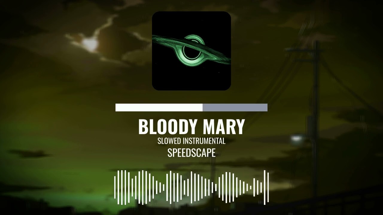 Bloody Mary - Slowed Instrumental - speedscape